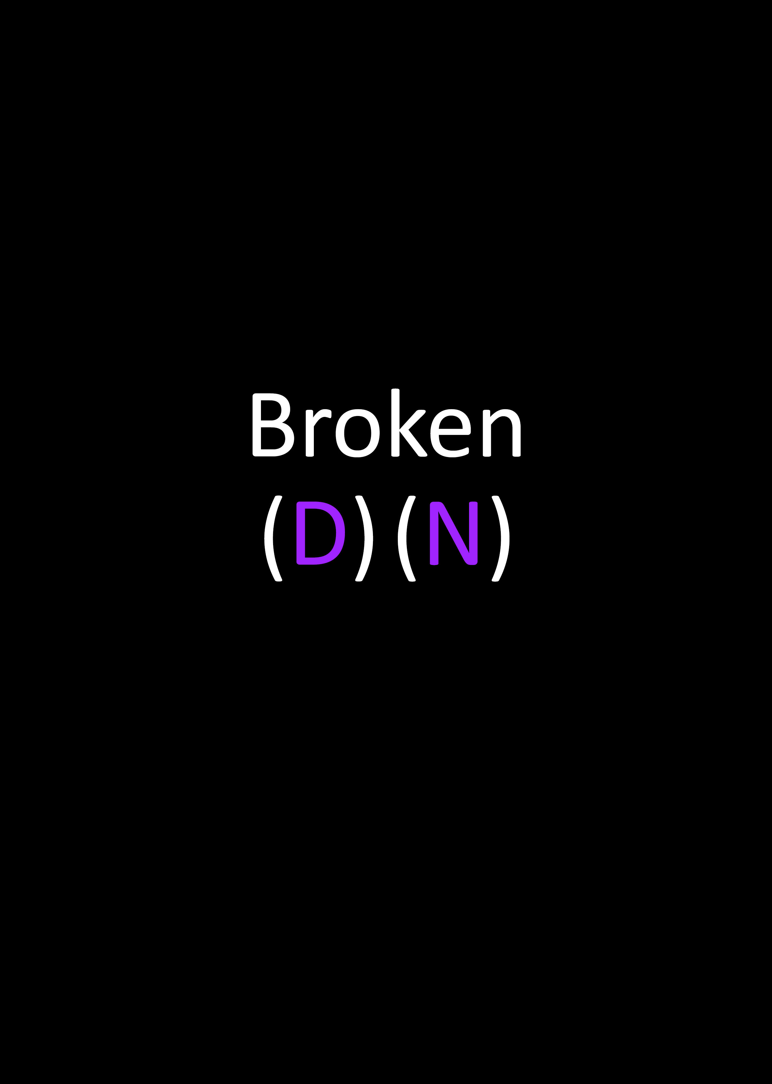 Broken